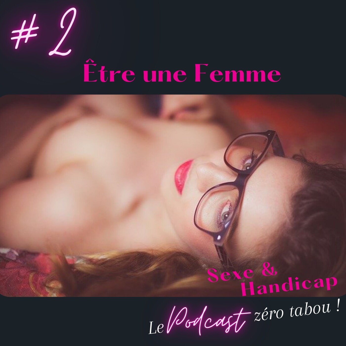 Plaisir & Handicap, le podcast zéro tabou !
