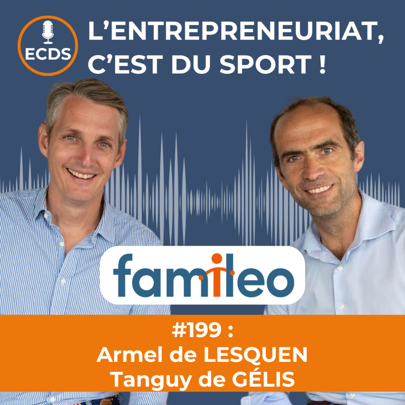 Tanguy de GELIS et Arnaud de LESQUEN de FAMILEO