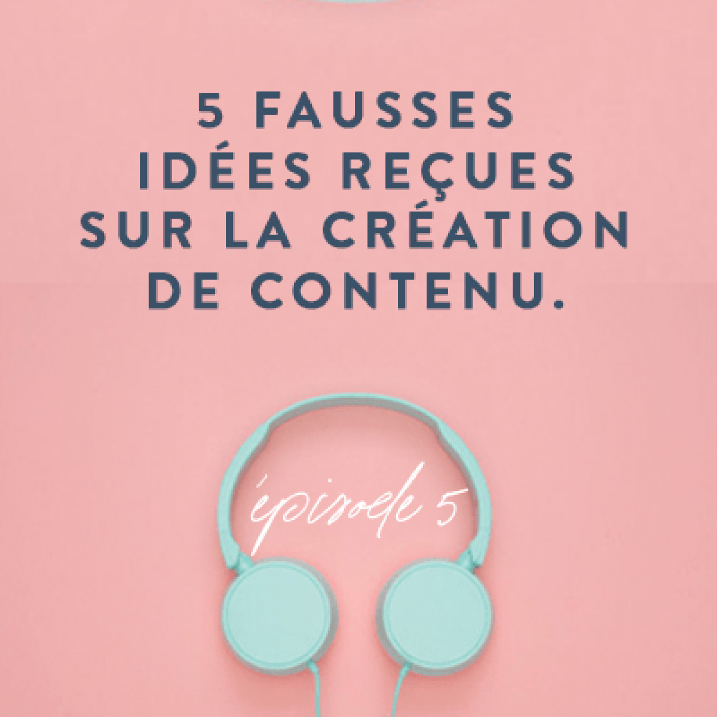 5. 5 fausses idées reçues sur la création de contenu