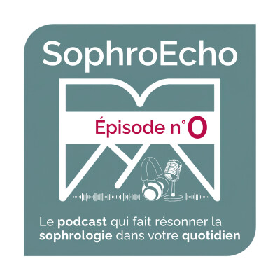 [ TEASER ] SophroEcho, le podcast qui fait résonner la sophrologie dans votre quotidien. cover