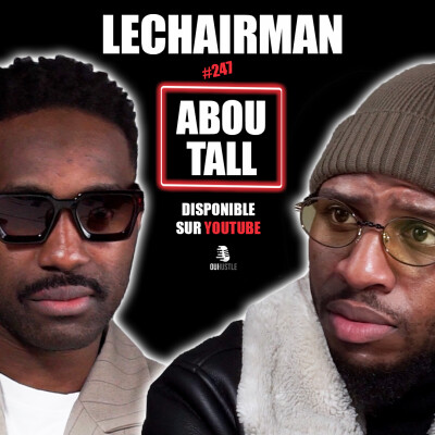 #247 LeChairman & Abou Tall parlent Éducation, Dadju, Entrepreneuriat, Dawala, Sénégal, Industrie cover
