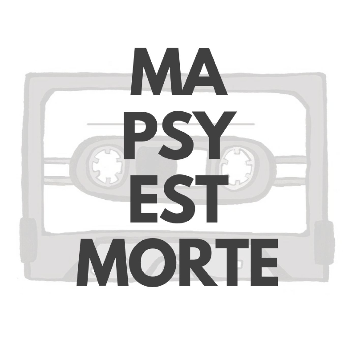 Ma psy est morte Ma psy est morte