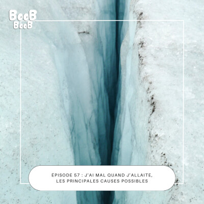 57 : J’ai mal quand j’allaite, les principales causes possibles. cover