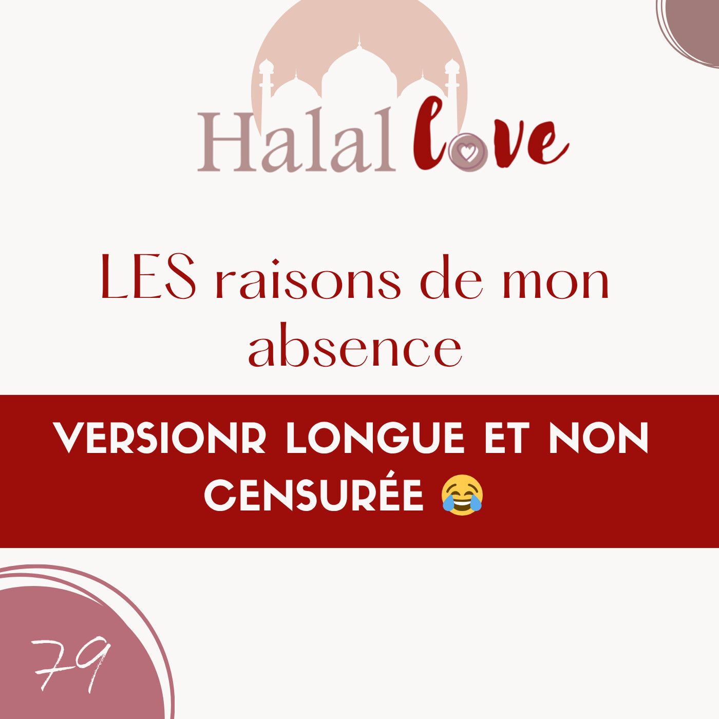 #79 - LES raisons de mon absence…