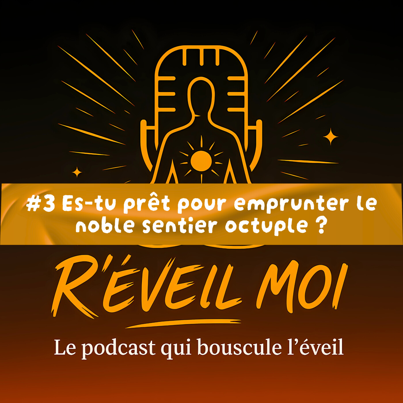 #3 Es-tu prêt pour emprunter le noble sentier octuple ?