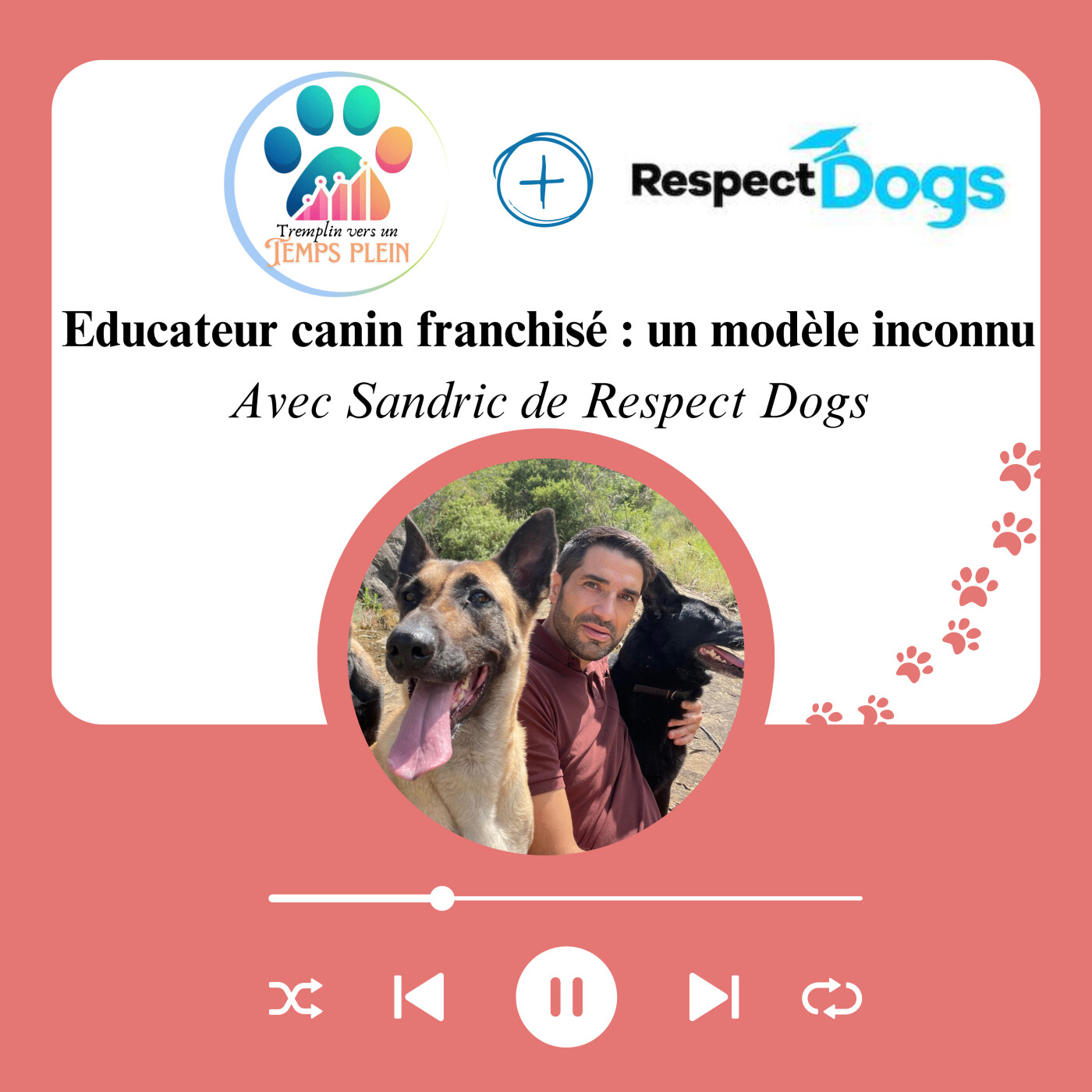 Educateur canin franchisé : un modèle inconnu avec Sandric de RespectDogs - ITW 10 episode artwork