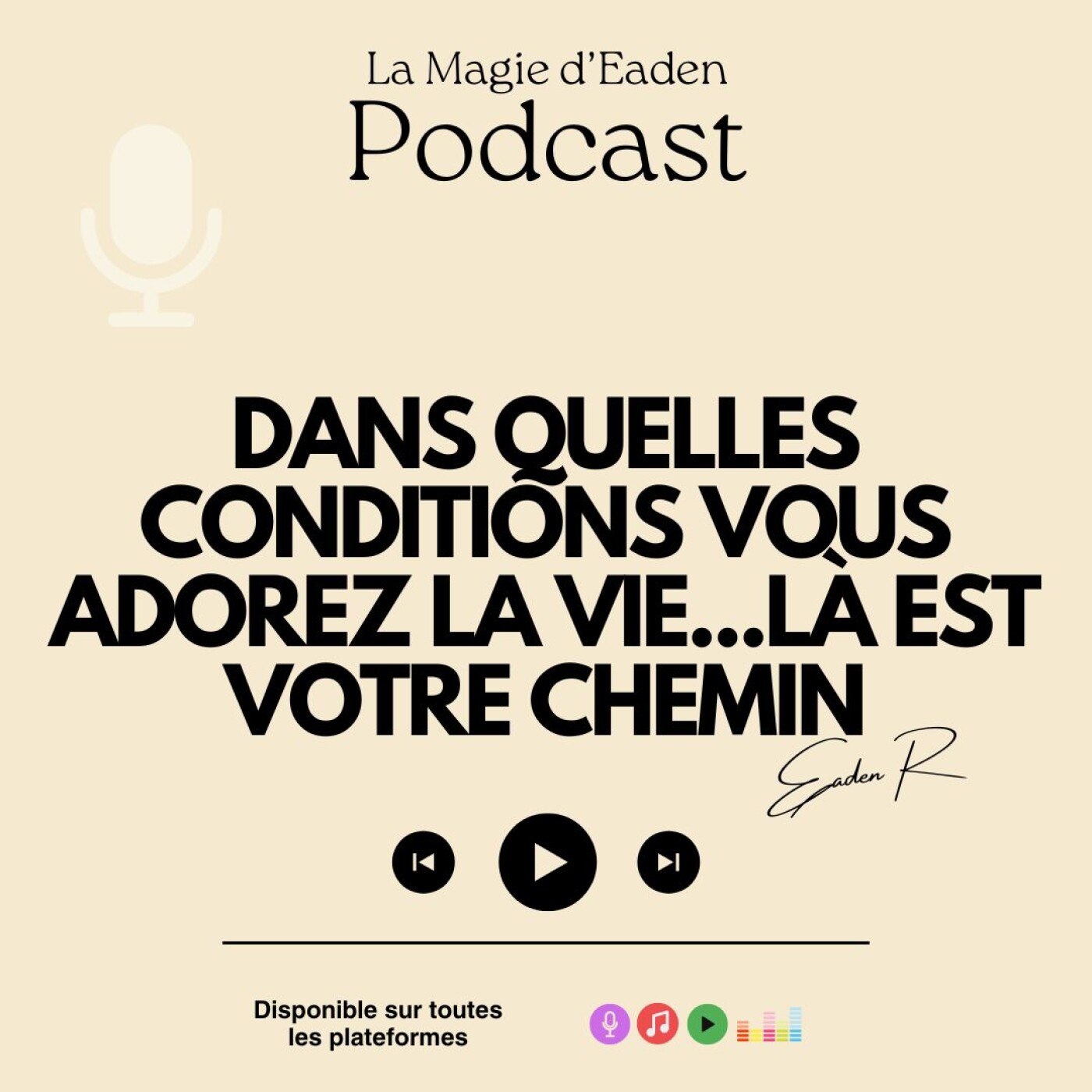 Dans quelles conditions vous adorez la vie...là est votre chemin