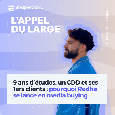 9 ans d’études, un CDD et ses premiers clients : pourquoi Redha se lance en media buying cover