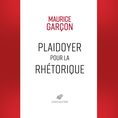 Maurice Garçon - Plaidoyer pour la rhétorique cover