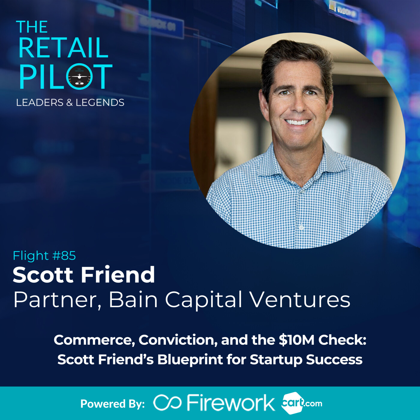 Commerce, Conviction, and the $10M Check: Scott Friend’s Blueprint for Startup Success episode artwork
