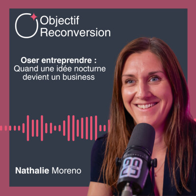# 31 - Nathalie Moreno (Pipouette) : Oser entreprendre : quand une idée nocturne devient un business cover