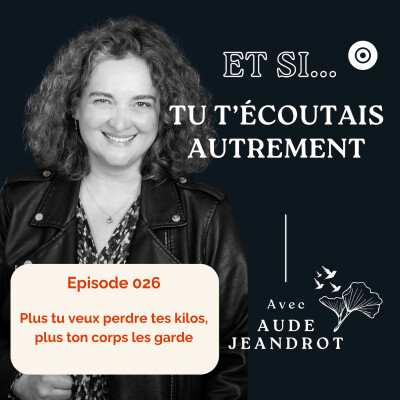Plus tu veux perdre tes kilos, plus ton corps les garde - E026 cover