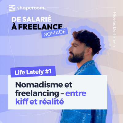Life Lately #1 : Nomadisme et freelancing – entre kiff et réalité cover