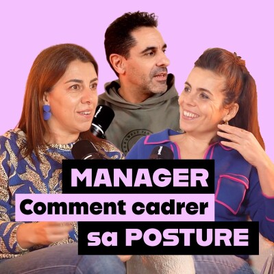 S1 Episode 8 : Manager : comment cadrer sa posture avec Aurélie Escaffre cover