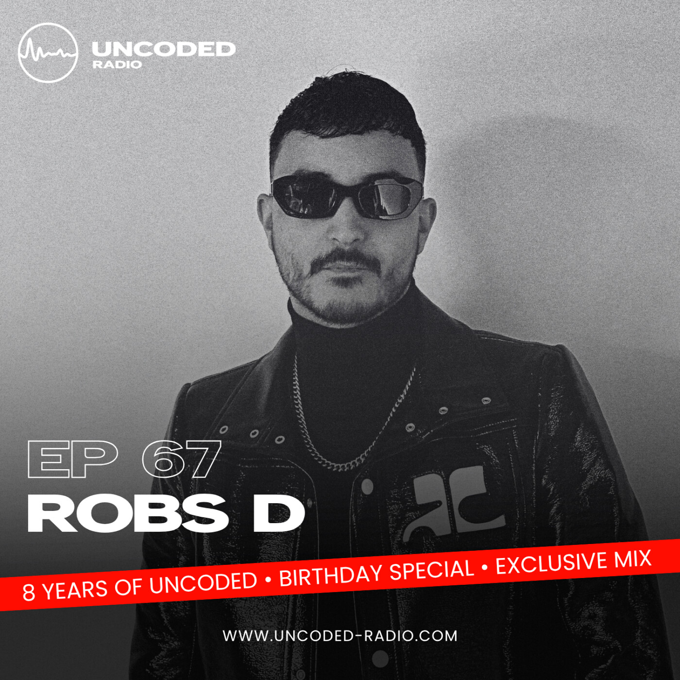 EP67 — Uncoded Radio presents Uncoded Session: 8th Anniversary Exclusive Mix — Robs D [House, Tech House] episode artwork