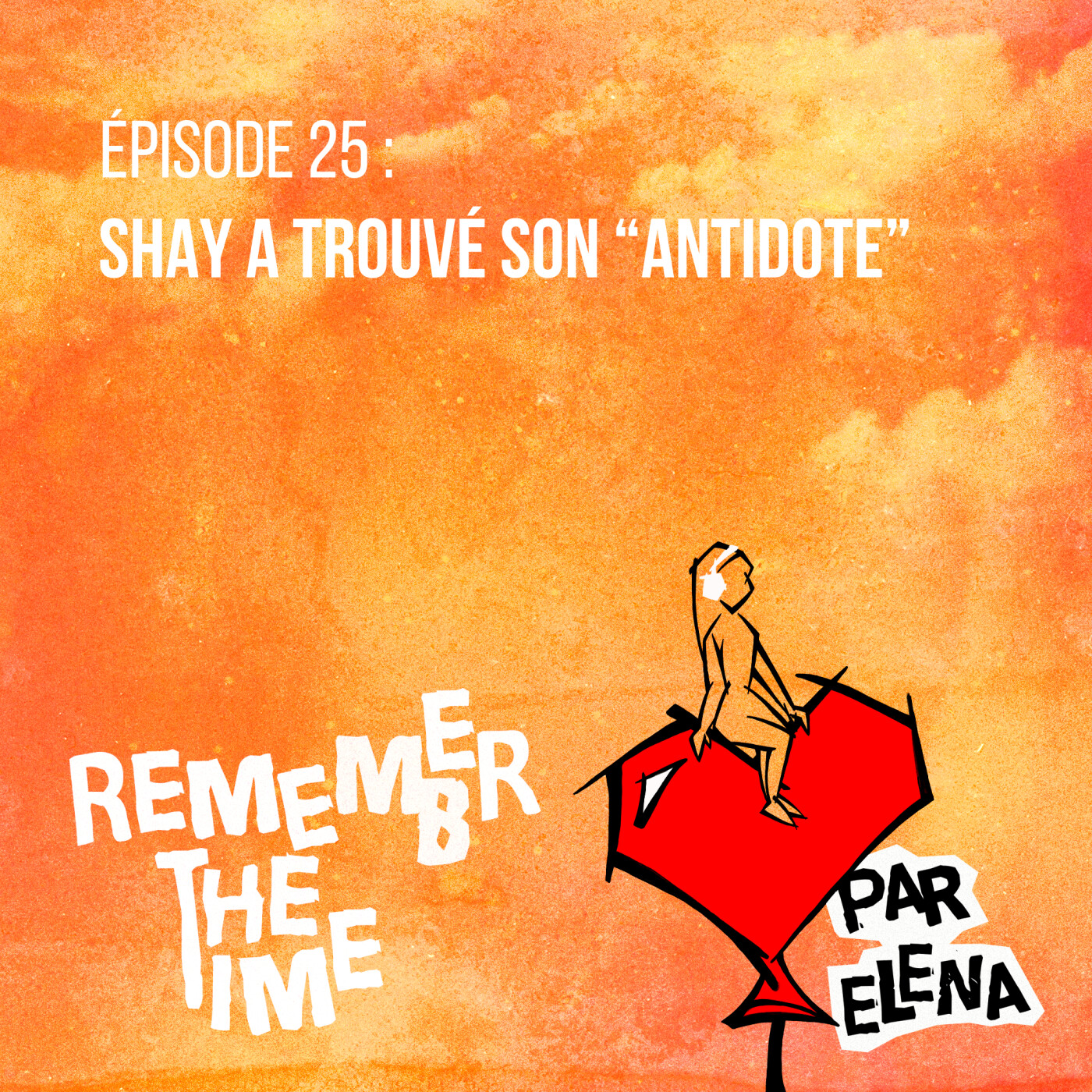 Épisode 25 : Shay a trouvé son « Antidote »