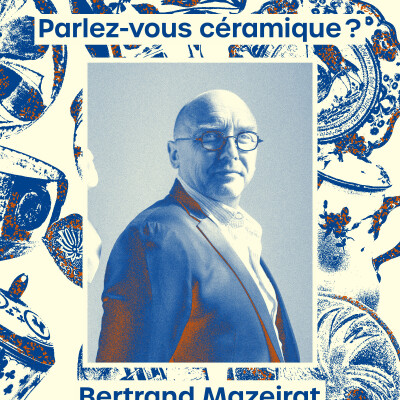 Parlez-vous céramique ? Avec Bertrand Mazeirat | Une vision et des projets cover