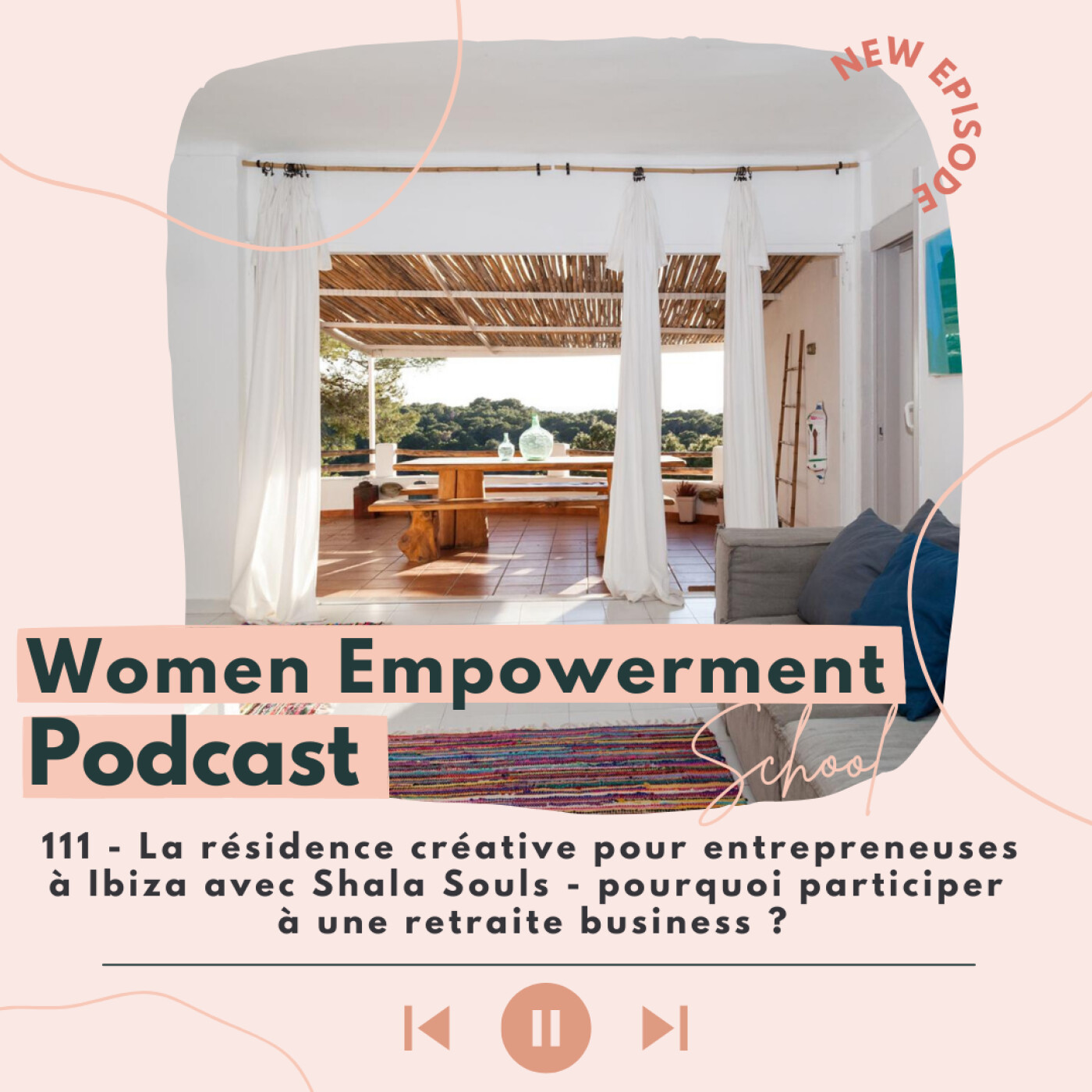 111. La résidence créative pour entrepreneuses à Ibiza avec Shala Souls - pourquoi participer  à une retraite business ? episode artwork