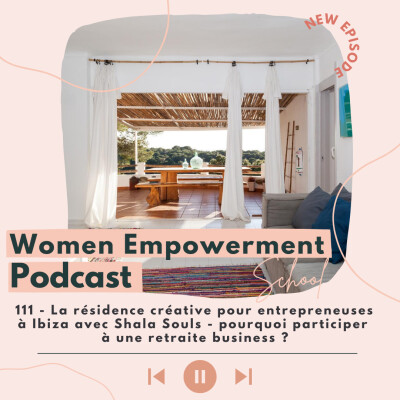 111. La résidence créative pour entrepreneuses à Ibiza avec Shala Souls - pourquoi participer  à une retraite business ? cover