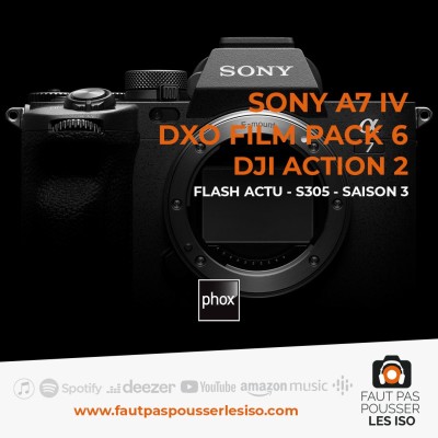 FLASH ACTU - S305 - Sony A7 IV, DXO Film Pack 6, DJI Action 2 cover