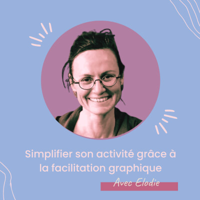 S2EP7 : Explore l'Art de la Facilitation Graphique avec Elodie ✏️ cover