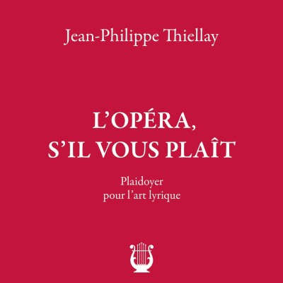 Jean-Philippe Thiellay - L'Opéra s'il vous plaît cover