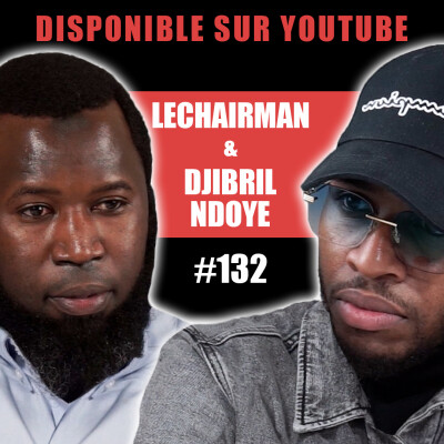#132 LeChairman & Djibril N'Doye parlent Finance, Technologie, Sénégal, Ingénierie, PEGA, Social cover