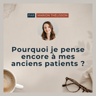 #2 Pourquoi je pense encore à mes anciens patients ? cover