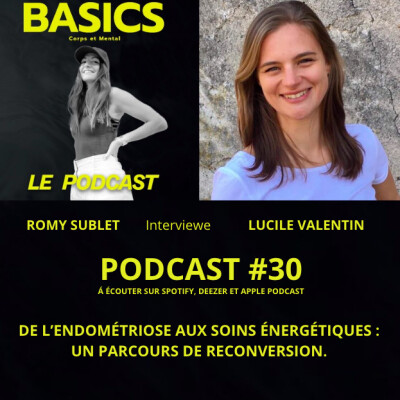 #30 - BASICS - DE L’ENDOMÉTRIOSE AUX SOINS ÉNERGÉTIQUES :  UN PARCOURS DE RECONVERSION. cover