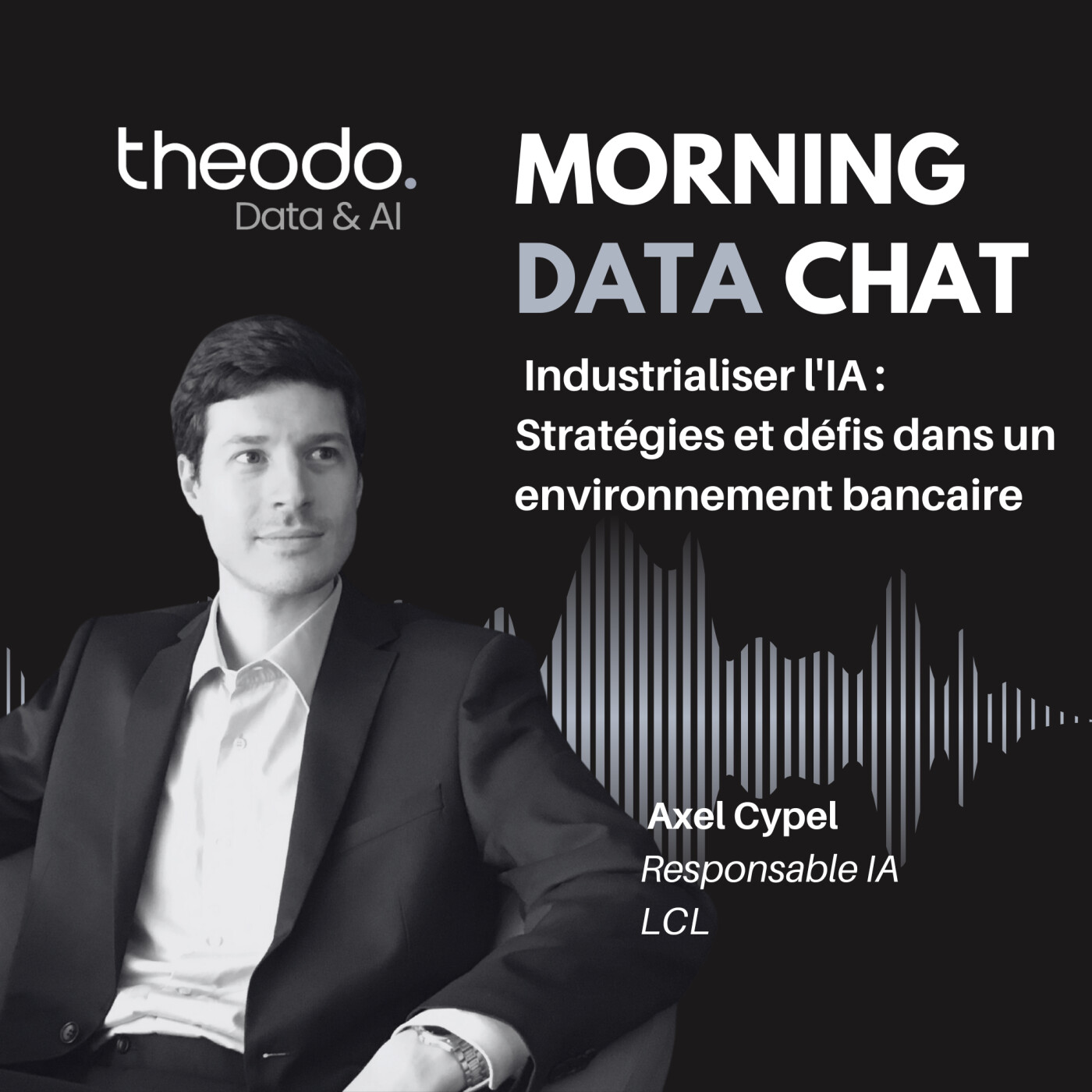S3 - #5 LCL : Industrialiser l'IA : Stratégies et défis dans un environnement bancaire S3 - #5 LCL : Industrialiser l'IA : Stratégies et défis dans un environnement bancaire