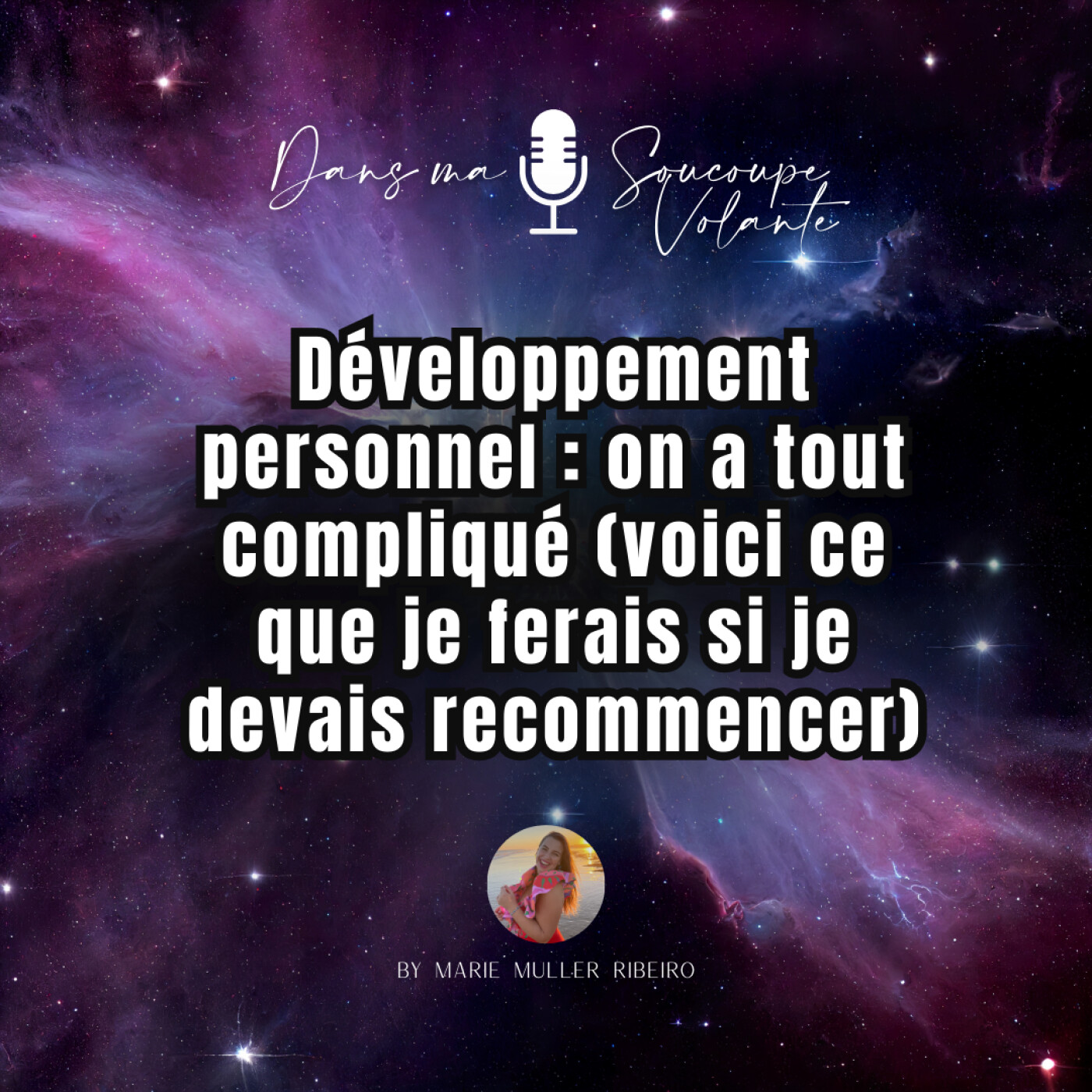 Développement personnel : on a tout compliqué (voici ce que je ferais si je devais recommencer) (#14) episode artwork