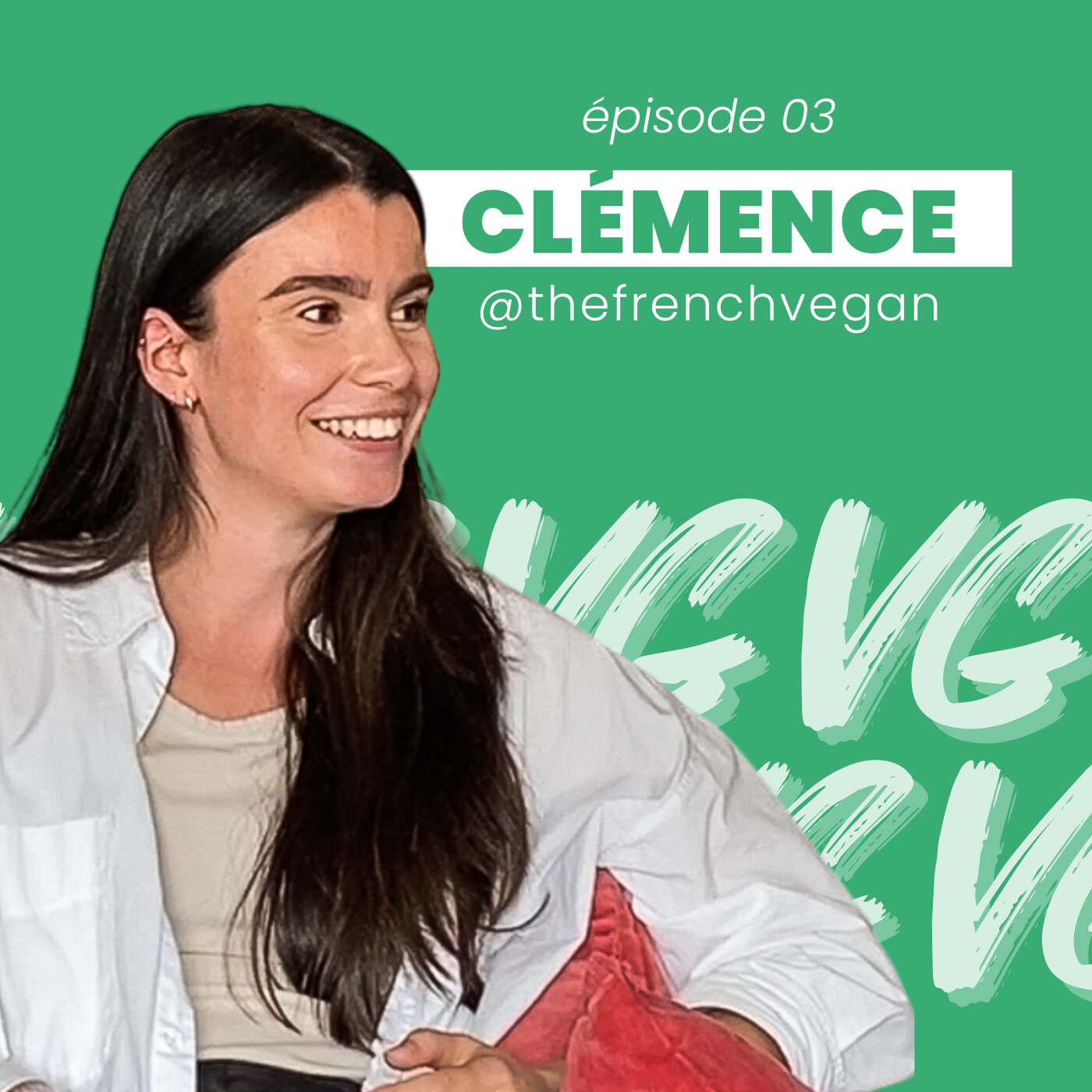 03. Être végane sans prise de tête : les secrets de Clémence @thefrenchvegan
