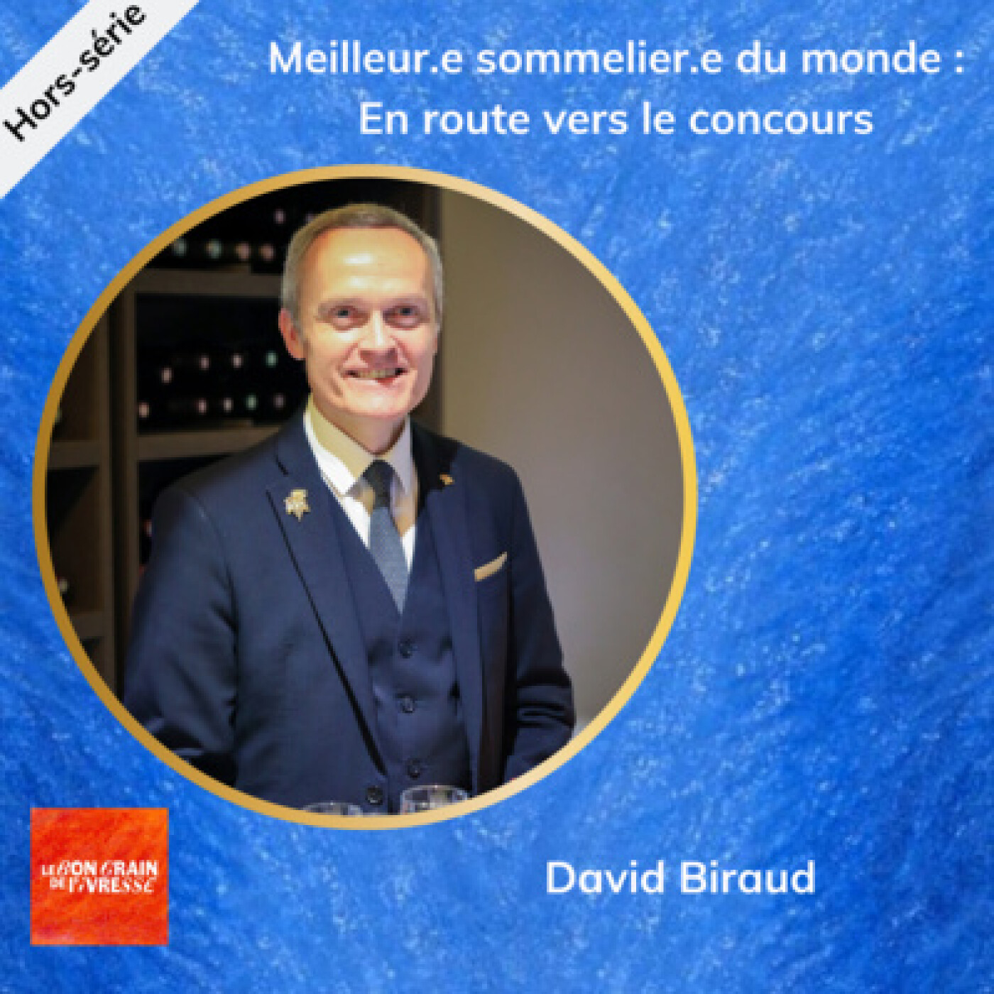 2/3 Meilleur.e Sommelier.e du Monde : en route vers le concours - David Biraud