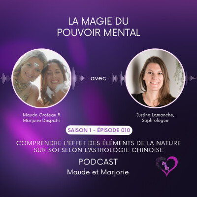 Comprendre l’effet des éléments de la nature sur soi selon l’astrologie chinoise avec Justine Lamanche | E010 cover