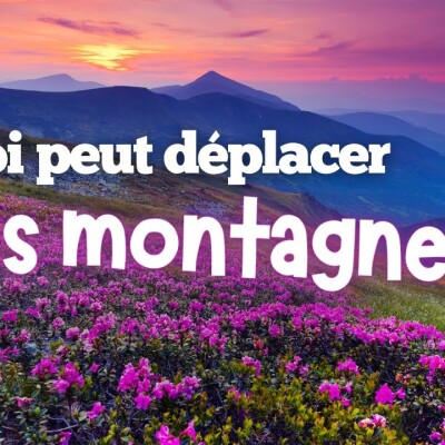 Parole et Évangile du jour | Samedi 9 août • La foi peut déplacer des montagnes ? cover