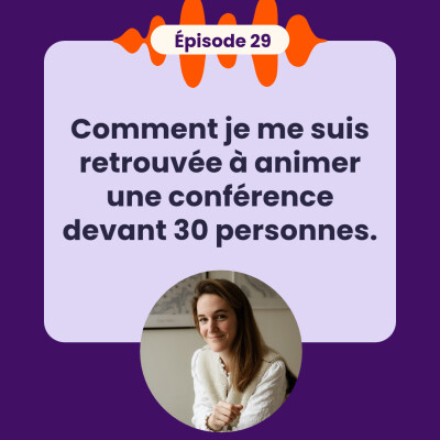 EP29 - Comment je me suis retrouvée à animer une conférence cover