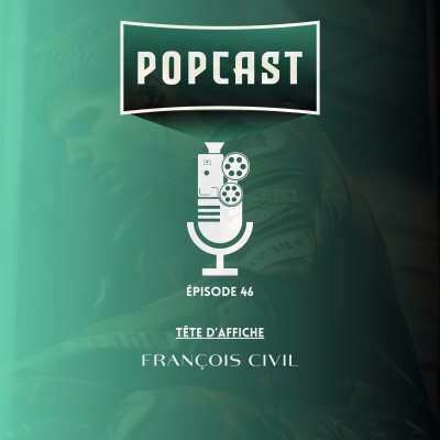 EP 46 : Tête d'affiche - François Civil cover