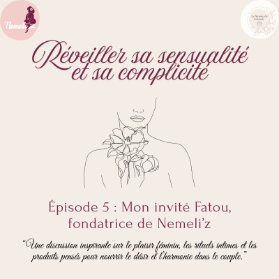 Épisode 5 : Mon invité Fatou, fondatrice de Nemeli’z cover