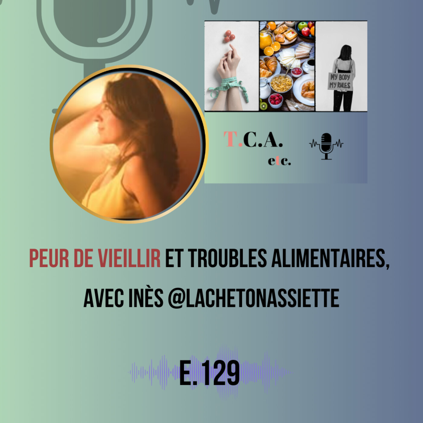 Peur de vieillir et troubles alimentaires, avec Inès @lachetonassiette E.129 episode artwork