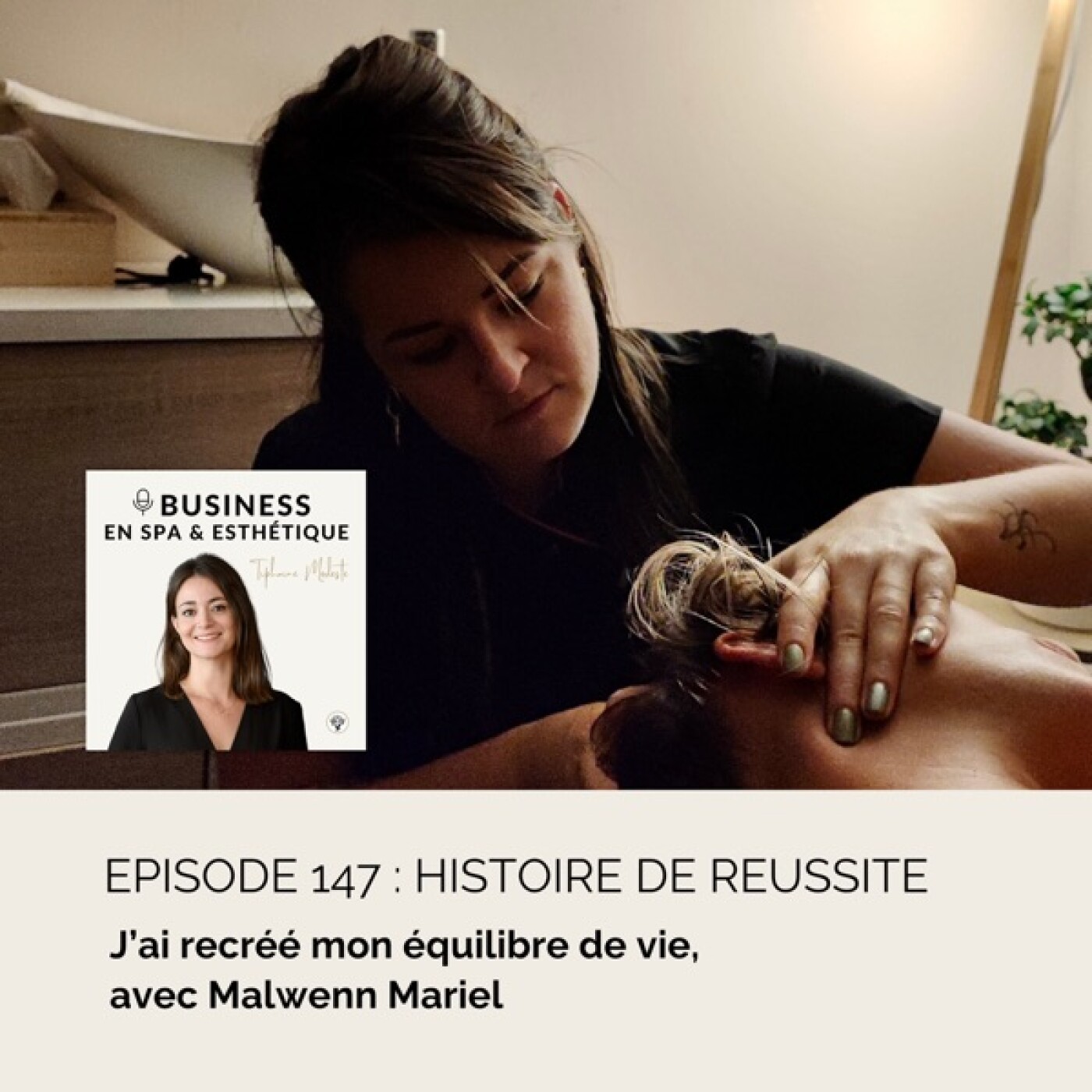 Épisode 147 - J’ai recréé mon équilibre de vie, Histoire de Réussite avec Malwenn Mariel