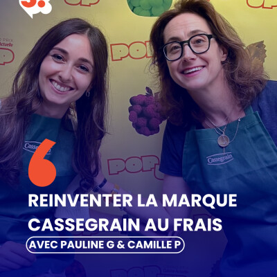 Réinventer la marque Cassegrain au rayon frais, avec Pauline Gaulis et Camille Piola cover