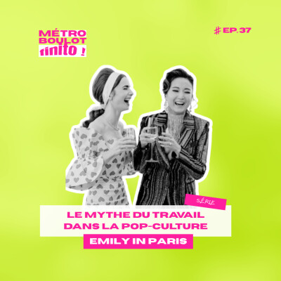 37. Le mythe du travail dans la pop-culture : Emily in Paris cover