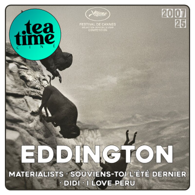 20.07.2025 | L'INTÉGRALE : EDDINGTON, MATERIALISTS, SOUVIENS-TOI L'ÉTÉ DERNIER, DIDI & I LOVE PERU cover