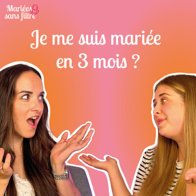🎙 Mariées sans filtre  – Organiser son mariage en seulement 3 mois cover