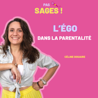 EP16 - L'égo dans la parentalité - Céline Douaire cover