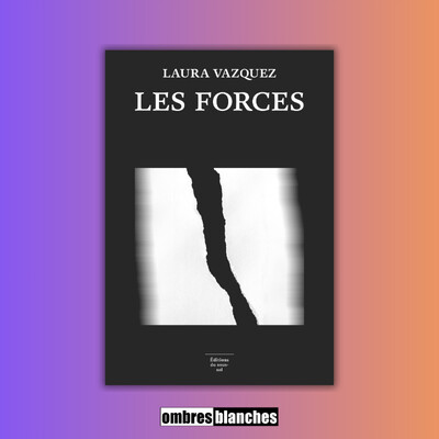 Laura Vazquez → Les forces - Prix Décembre 2025 cover