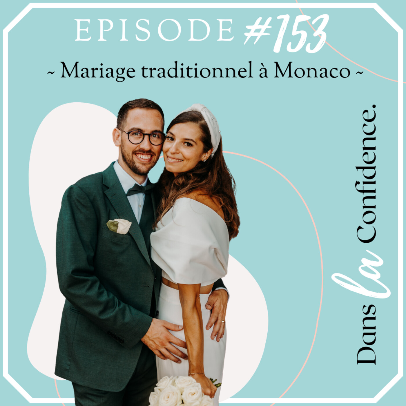 Podcast MARIAGE - Dans la Confidence