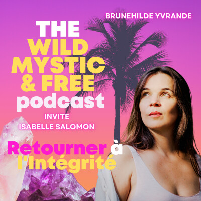 Ep. 18 - Retourner à l'Intégrité avec Isabelle Salomon cover
