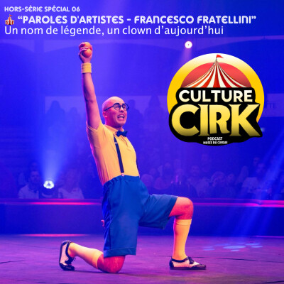 🎪 Paroles d’artistes – Francesco Fratellini, un nom de légende, un clown d’aujourd’hui ! - Hors Série Spécial 06 cover