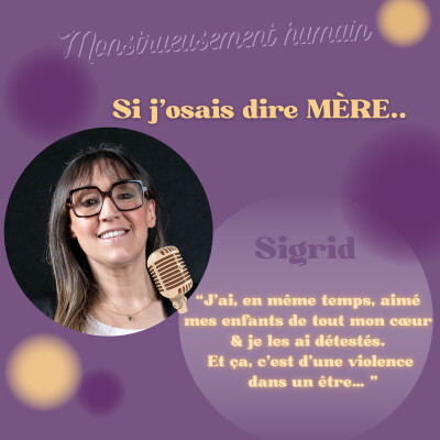 𝐒𝐞́𝐫𝐢𝐞 " 𝐒𝐢 𝐣'𝐨𝐬𝐚𝐢𝐬 𝐝𝐢𝐫𝐞 𝐌𝐞̀𝐫𝐞 " : Sigrid “J’ai, en même temps aimé mes enfants de tout mon cœur & je les ai détestés." cover
